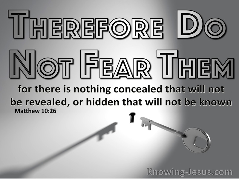 Matthew 10:26 Do Not Fear Them Nothing Hidden WIll Not Be Made Known (silver)